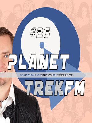 cover image of Planet Trek fm #26--Die ganze Welt von Star Trek